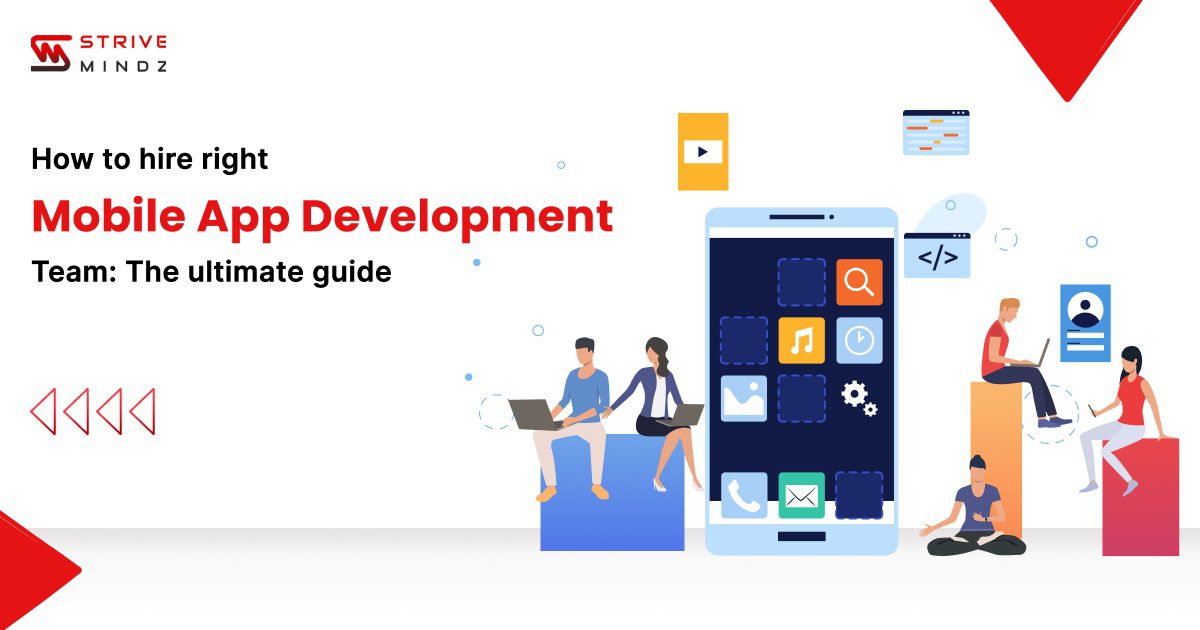 How to Hire the Right Mobile App Development Team