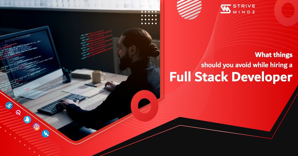 Things to avoid while hiring Full Stack Developer