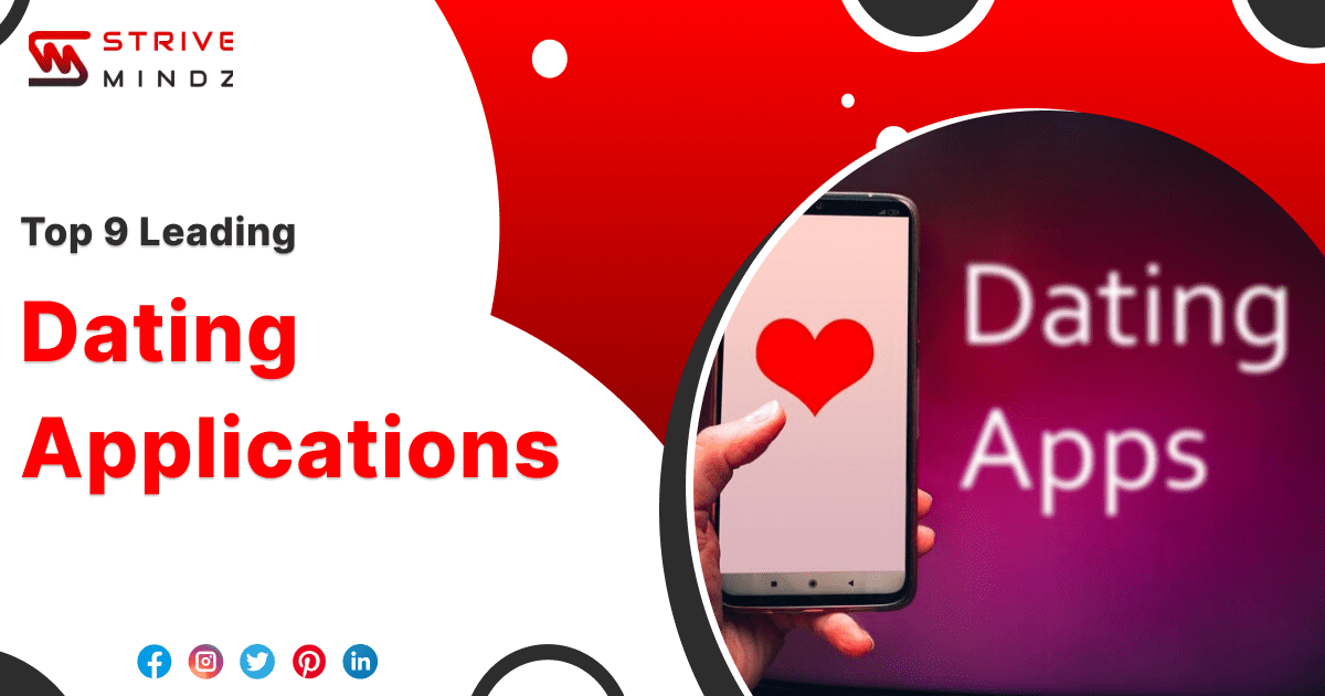 Top 9 Leading Dating Applications In The Year 2023