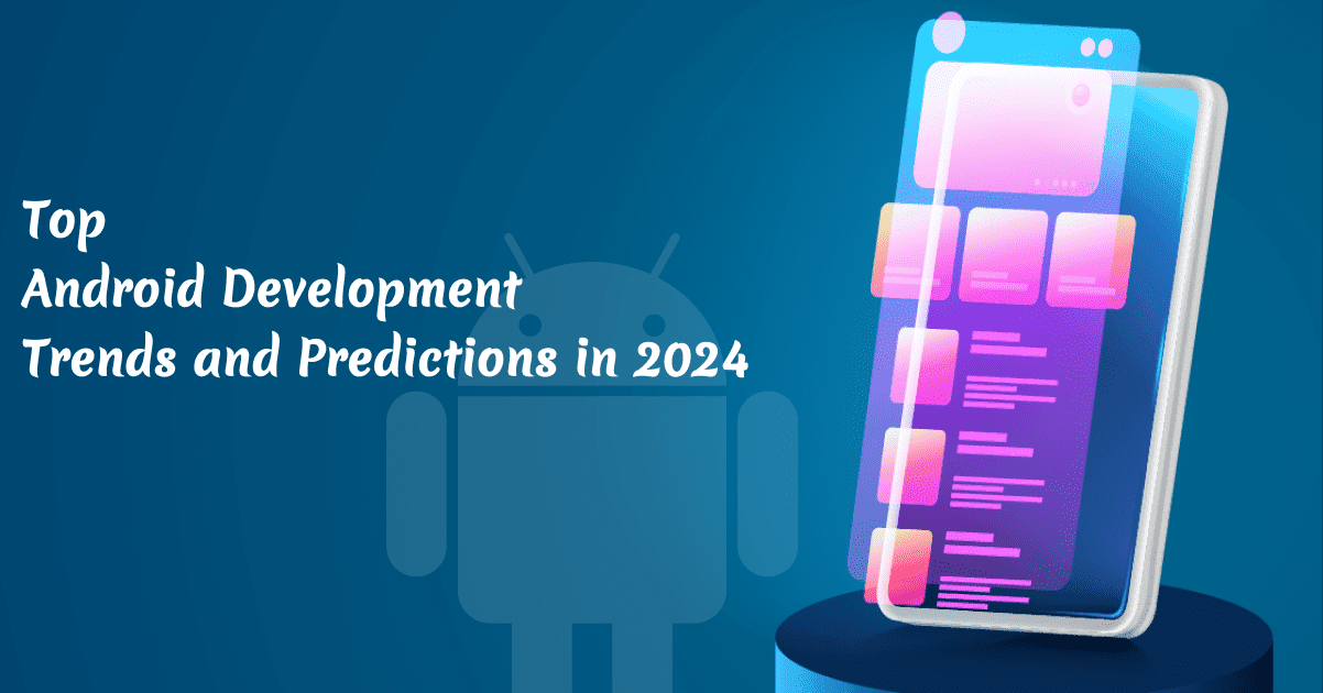 Top Android Development Trends